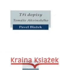 Tři dopisy Tomáše Akvinského Pavel Blažek 9788087183328 Krystal OP - książka