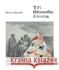 Tři filosofie života Peter Kreeft 9788087183939 Krystal OP - książka
