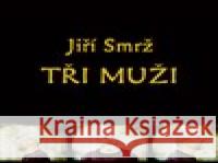 Tři muži Jiří Smrž 8594042902757 Galén - książka