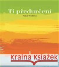 Ti předurčení Nikol Wolfová 9788075681645 powerprint - książka