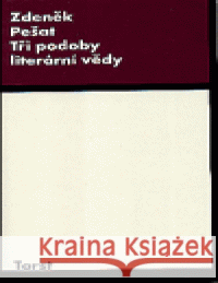 Tři podoby literární vědy Zdeněk Pešat 9788072150472 Torst - książka
