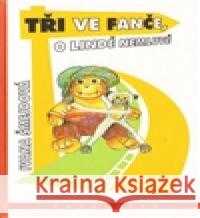 Tři ve Fanče, o Lindě nemluvě Ivana Šmejdová 9788087169339 Kava-Pech - książka