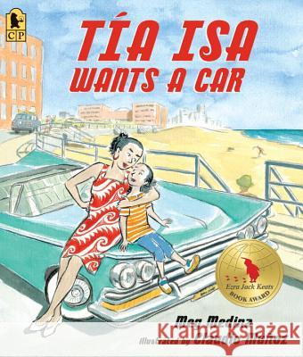 Tia ISA Wants a Car Meg Medina Claudio Munoz 9780763657529 Candlewick Press (MA) - książka