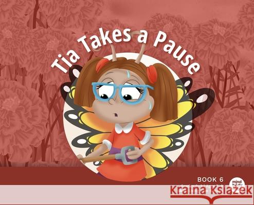 Tia Takes a Pause Mind Body Align                          Art Mawhinney 9781963989373 Mind Body Align - książka