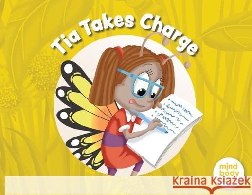Tia Takes Charge Mind Body Align                          Art Mawhinney 9781964934921 Blue Balloon Books - książka