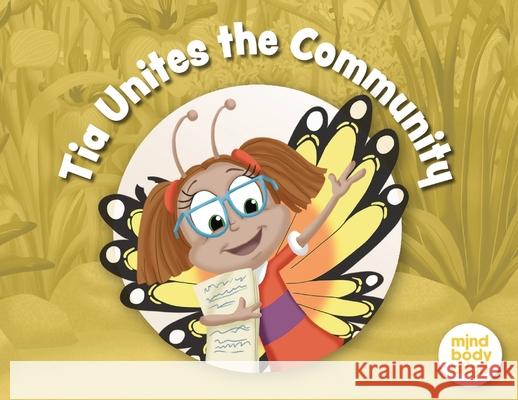 Tia Unites the Community Mind Body Align                          Art Mawhinney 9781964934839 Blue Balloon Books - książka