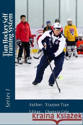 Tian Hockey Self Training System Xiaojun Tia Chunxia Col 9781976508028 Createspace Independent Publishing Platform - książka