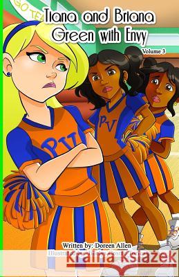 Tiana and Briana: Green with Envy Doreen E. Allen Jinelys Cosme Torres 9781975857530 Createspace Independent Publishing Platform - książka