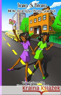 Tiana and Briana: Will The Real Rosa Please Stand Up! Torres, Jinelys Cosme 9781532995903 Createspace Independent Publishing Platform - książka