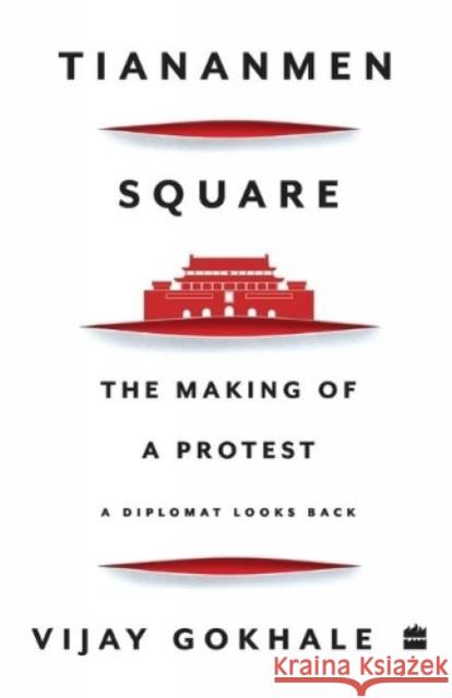 Tiananmen Square: The Making of a Protest Vijay Gokhale 9789354225352 HarperCollins India - książka