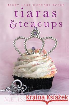 Tiaras & Teacups Melissa McClone 9781944777623 Cardinal Press, LLC - książka