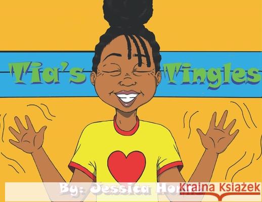 Tia's Tingles Jessica Horne Malary Flowers 9780692881880 Jess Horne Kids Books LLC - książka