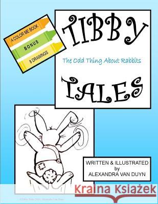 TIBBY TALES The Odd Thing About Rabbits Van Duyn, Alexandra 9781501062674 Createspace - książka