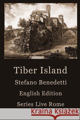 Tiber Island Stefano Benedetti 9781542938907 Createspace Independent Publishing Platform - książka