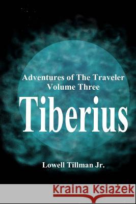 Tiberius Lowell Tillman Jr 9781548710224 Createspace Independent Publishing Platform - książka