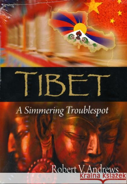 Tibet: A Simmering Troublespot Robert V Andrews 9781606923146 Nova Science Publishers Inc - książka