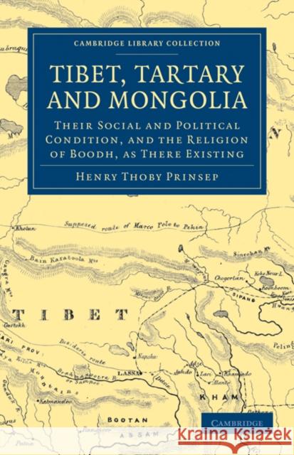 Tibet, Tartary and Mongolia: Their Social and Political Condition, and the Religion of Boodh, as There Existing Prinsep, Henry Thoby 9781108028738 Cambridge University Press - książka