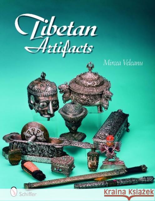 Tibetan Artifacts Mircea Veleanu 9780764333606 Schiffer Publishing - książka