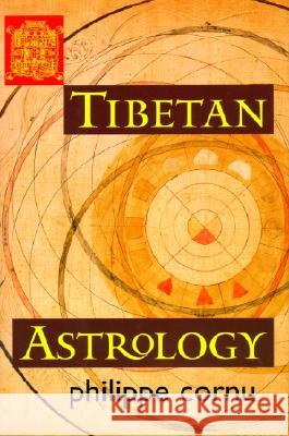 Tibetan Astrology Philippe Cornu 9781570629631 Shambhala Publications - książka