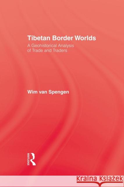 Tibetan Border Worlds Van   9781138985698 Taylor and Francis - książka