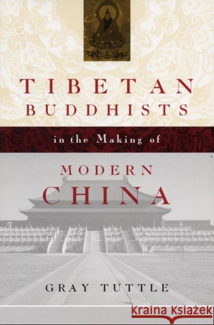 Tibetan Buddhists in the Making of Modern China G Tuttle 9780231134477  - książka