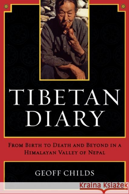 Tibetan Diary: From Birth to Death and Beyond in a Himalayan Valley of Nepal Childs, Geoff 9780520241336 University of California Press - książka