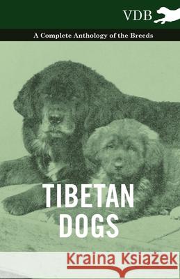 Tibetan Dogs - A Complete Anthology of the Breeds Various 9781445527918 Vintage Dog Books - książka