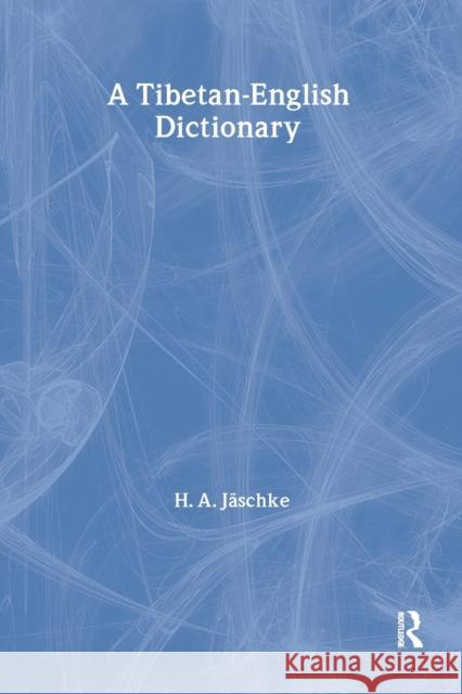 Tibetan-English Dictionary H. A. Jaschke H. A. Jhachske A. Jaschk 9780700706815 Routledge Chapman & Hall - książka
