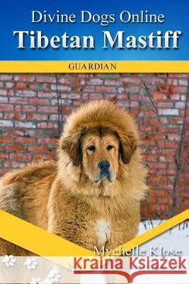 Tibetan Mastiff Mychelle Klose 9781537070858 Createspace Independent Publishing Platform - książka