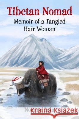 Tibetan Nomad: Memoir of a Tangled Hair Woman Norzom Lala 9781476690919 McFarland & Company - książka