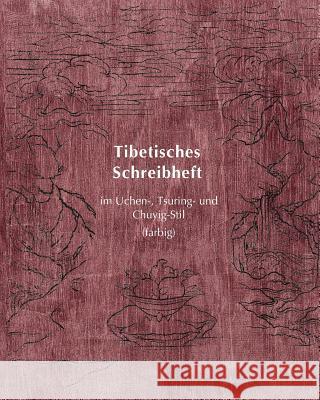 Tibetisches Schreibheft im Uchen-, Tsuring- und Chuyig-Stil: (farbig) Su, Xiaoqin 9783946611066 Rudi-Verlag - książka