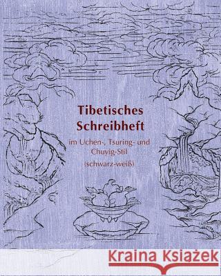 Tibetisches Schreibheft im Uchen-, Tsuring- und Chuyig-Stil: (schwarz-weiß) Dr Xiaoqin Su, Tsering Puntsok Duechung 9783946611073 Rudi Publishing House - książka