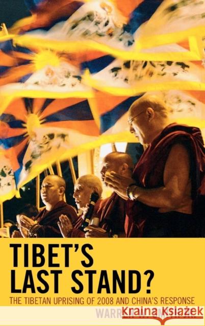 Tibet's Last Stand?: The Tibetan Uprising of 2008 and China's Response Smith, Warren W. 9780742566859 Rowman & Littlefield Publishers, Inc. - książka