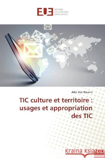 TIC culture et territoire : usages et appropriation des TIC Ben Hassine, Adel 9783639546323 Éditions universitaires européennes - książka