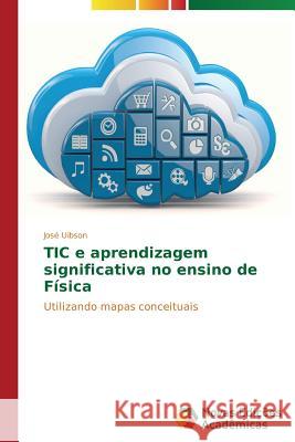 TIC e aprendizagem significativa no ensino de Física Uibson José 9783639751581 Novas Edicoes Academicas - książka