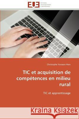 Tic Et Acquisition de Compétences En Milieu Rural Hien-C 9783841785169 Editions Universitaires Europeennes - książka