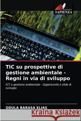 TIC su prospettive di gestione ambientale - Regni in via di sviluppo Odula Baras 9786204046518 Edizioni Sapienza - książka