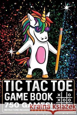 Tic Tac Toe Game Book 750 Puzzles: Magic Unicorn With Instructions and Scorecard Travel Size Kids Tictactoe Books 9781702076678 Independently Published - książka