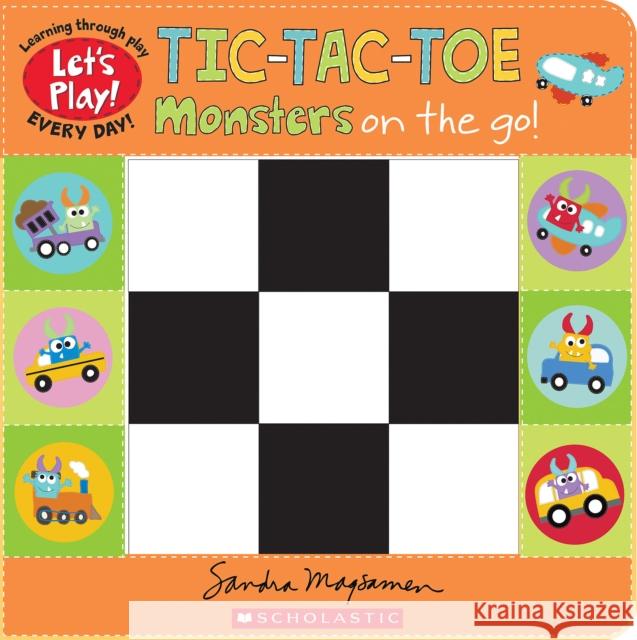 Tic-Tac-Toe: Monsters on the Go (A Let's Play! Board Book) Sandra Magsamen 9781338835786 Scholastic Inc. - książka