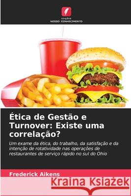 Ética de Gestão e Turnover: Existe uma correlação? Aikens, Frederick 9786208745691 Edições Nosso Conhecimento - książka