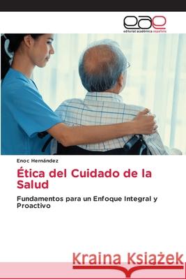 ?tica del Cuidado de la Salud Enoc Hern?ndez 9786139404490 Editorial Academica Espanola - książka