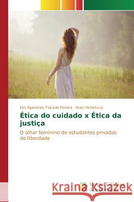 Ética do cuidado x Ética da justiça Falcade-Pereira Ires Aparecida 9783639753783 Novas Edicoes Academicas - książka
