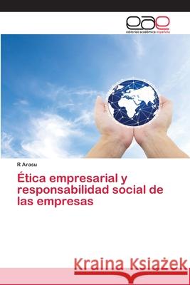 Ética empresarial y responsabilidad social de las empresas R Arasu 9786200390257 Editorial Academica Espanola - książka
