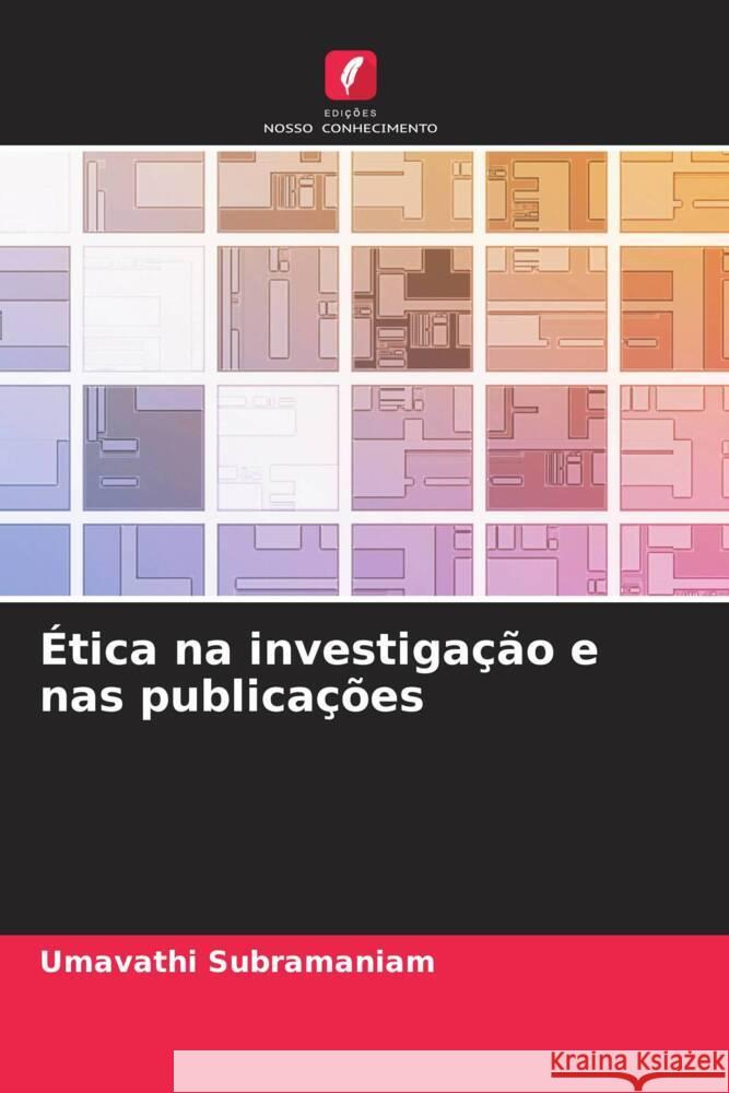 ?tica na investiga??o e nas publica??es Umavathi Subramaniam 9786207029266 Edicoes Nosso Conhecimento - książka