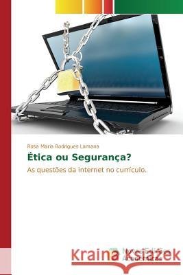 Ética ou Segurança? Rodrigues Lamana Rosa Maria 9786130155728 Novas Edicoes Academicas - książka