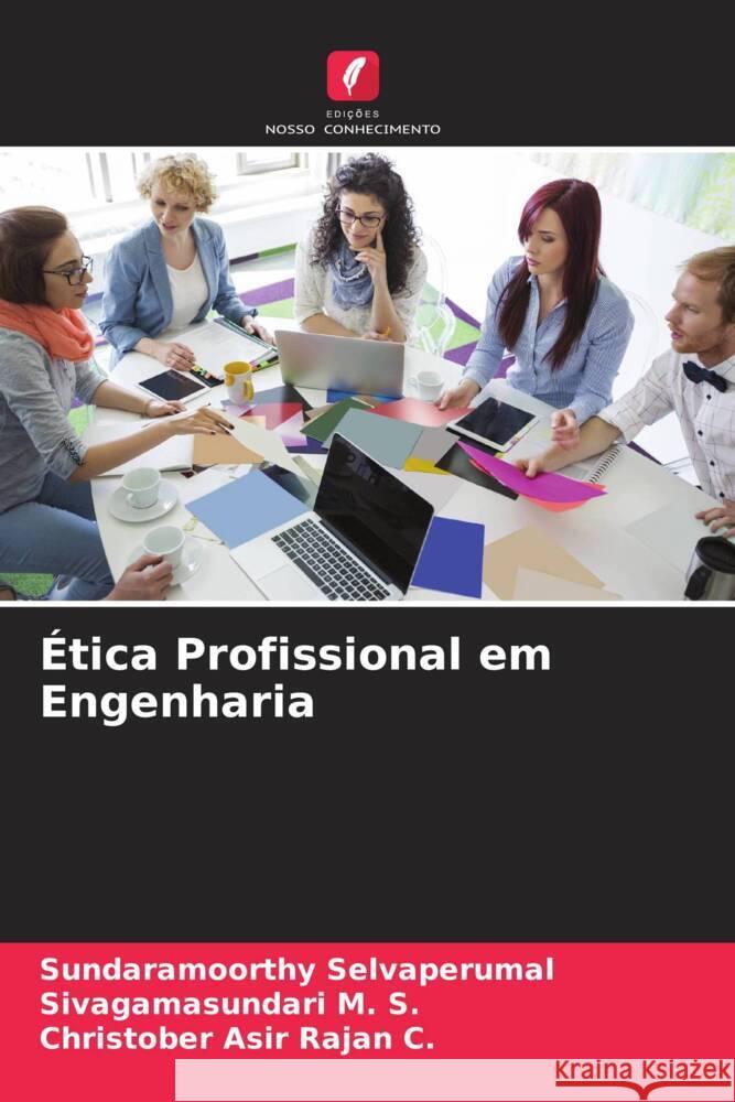 Ética Profissional em Engenharia Selvaperumal, Sundaramoorthy, M. S., Sivagamasundari, Rajan C., Christober Asir 9786205484333 Edições Nosso Conhecimento - książka