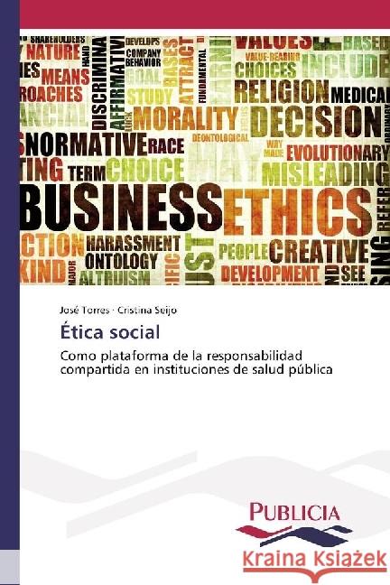 Ética social : Como plataforma de la responsabilidad compartida en instituciones de salud pública Torres, José; Seijo, Cristina 9783841682215 Publicia - książka