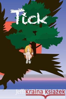 Tick Jeffrey Higgs 9781638746744 Christian Faith Publishing, Inc - książka