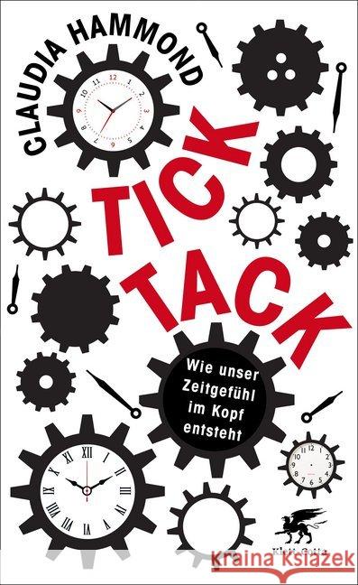 Tick, tack : Wie unser Zeitgefühl im Kopf entsteht Hammond, Claudia 9783608963441 Klett-Cotta - książka