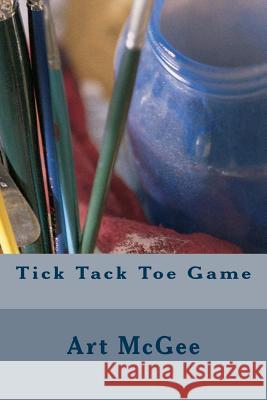 Tick Tack Toe Game Art McGee 9781519300454 Createspace Independent Publishing Platform - książka